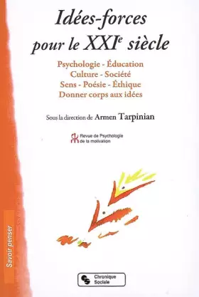 Couverture du produit · Idées-forces pour le XXIe siècle : Psychologie, éducation, culture, société, sens, poésie, éthique, donner corps aux idées
