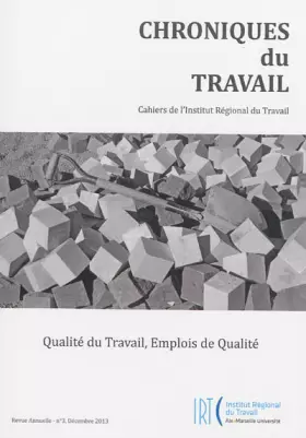 Couverture du produit · Chroniques du Travail, N° 3, décembre 2013 : Qualité du travail, emplois de qualité