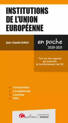 Couverture du produit · Institutions de l'Union européenne: Pour mieux comprendre le fonctionnement des Institutions de l'Union européenne (2020-2021)