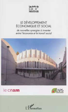 Couverture du produit · Le développement économique et social: De nouvelles synergies à inventer entre l'économie et le travail social
