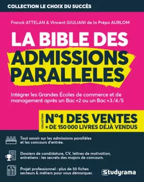 Couverture du produit · La Bible des Admissions Parallèles aux Grandes Ecoles de Commerce et de Management - stratégies de candidature - les secrets de