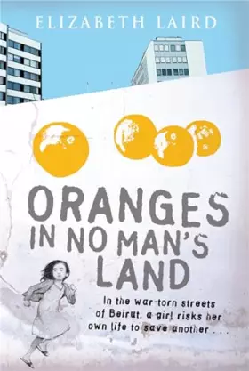 Couverture du produit · Oranges in No Man's Land. Elizabeth Laird