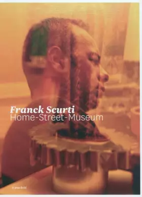 Couverture du produit · Franck Scurti: Home-Street-Museum