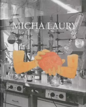 Couverture du produit · Micha Laury: My Shadow Expands Trough the Mind Body Space of the Other (1967-1973)