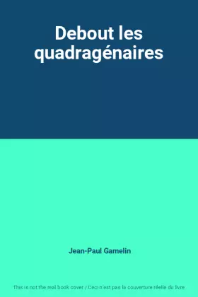 Couverture du produit · Debout les quadragénaires