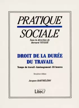 Couverture du produit · Droit de la durée du travail, 1re édition. Temps de travail, Aménagement, 35 heures (ancienne édition)
