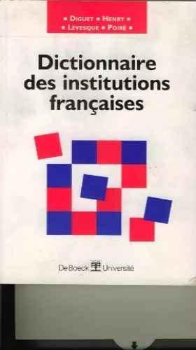Couverture du produit · Dictionnaire des institutions françaises