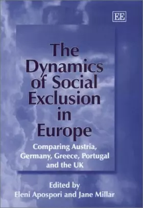 Couverture du produit · The Dynamics of Social Exclusion in Europe: Comparing Austria, Germany, Greece, Portugal and the UK