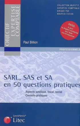 Couverture du produit · SARL, SAS et SA en 50 questions pratiques : Aspect juridique, fiscal, social Conseils pratiques (ancienne édition)