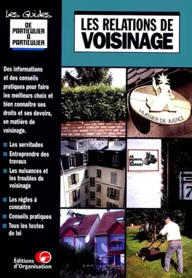 Couverture du produit · Les relations de voisinage. Guide de particulier à particulier