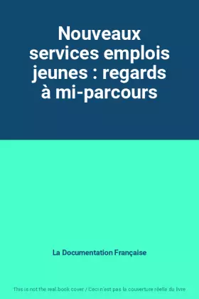 Couverture du produit · Nouveaux services emplois jeunes : regards à mi-parcours