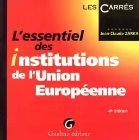 Couverture du produit · L'essentiel des institutions de l'Union européenne. 4ème édition
