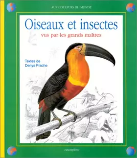 Couverture du produit · Oiseaux et insectes vus pas les grands maîtres