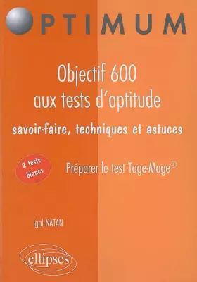 Couverture du produit · Objectif 600 aux Tests d'Aptitude Savoir-Faire Techniques & Astuces Réussir le Test Tage-Mage