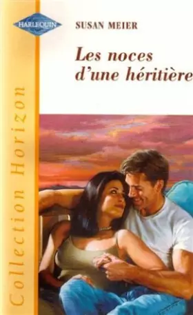 Couverture du produit · Les noces d'une héritière : Collection : Collection horizon n° 1711