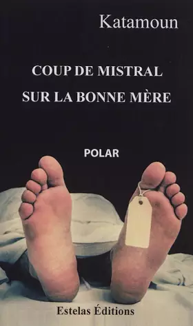 Couverture du produit · Coup de Mistral sur La Bonne Mère (poche)