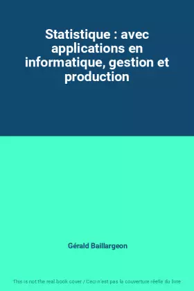 Couverture du produit · Statistique : avec applications en informatique, gestion et production