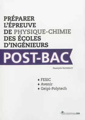 Couverture du produit · Préparer l'épreuve de physique-chimie des écoles d'ingénieurs post Bac