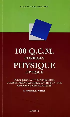 Couverture du produit · 100 Q.C.M. de Physique, optique : PCEM, pharmacie, Deug A et B, classes préparatoires, Maths Sup, BTS, opticiens, orthoptistes