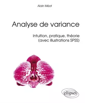 Couverture du produit · Analyse de Variance Intuition Pratique Théorie avec Exemples SPSS