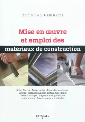 Couverture du produit · Mise en oeuvre et emploi des matériaux de construction. Sols. Pierres. Terres cuites. Liants hydrauliques. Bétons. Métaux & all