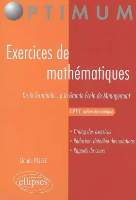 Couverture du produit · Exercices de mathématiques : De la Terminale... à la Grande Ecole de Management CPEC option économique