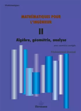 Couverture du produit · Mathématiques pour l'ingénieur : Tome 2, Algèbre, géométrie, analyse