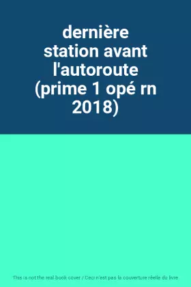 Couverture du produit · dernière station avant l'autoroute (prime 1 opé rn 2018)