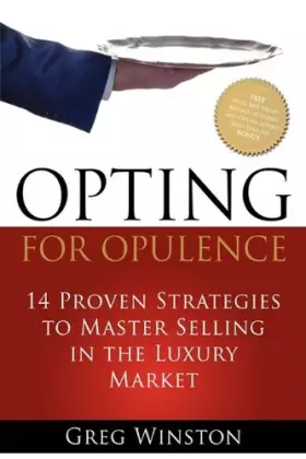 Couverture du produit · Opting for Opulence: 14 Proven Strategies to Master Selling in the Luxury Market