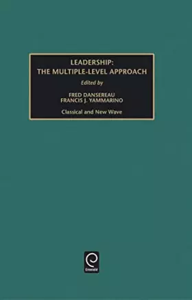 Couverture du produit · Leadership: Multi-Level Approach- Classical and New Wave (Monographs in Organizational Behavior and Industrial Relations, Vol. 