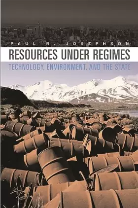 Couverture du produit · Resources under Regimes: Technology, Environment, and the State (New Histories of Science, Technology, and Medicine)