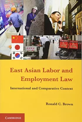 Couverture du produit · East Asian Labor and Employment Law: International and Comparative Context