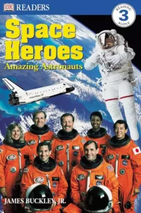 Couverture du produit · Space Heroes: Amazing Astronauts (DK Readers) (DK Readers Level 3)