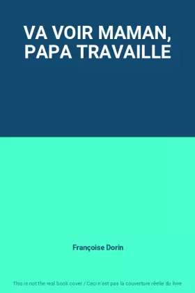 Couverture du produit · VA VOIR MAMAN, PAPA TRAVAILLE