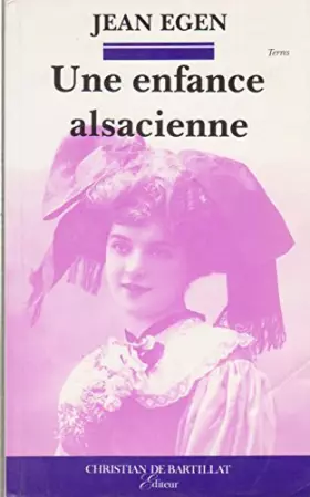 Couverture du produit · Une enfance alsacienne : Récit