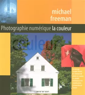 Couverture du produit · Photographie numérique : La couleur