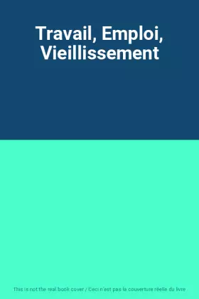 Couverture du produit · Travail, Emploi, Vieillissement