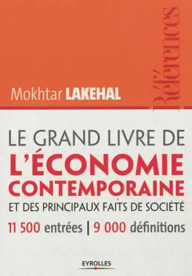 Couverture du produit · Le grand livre de l'économie contemporaine et ses principaux faits de société, 11500 entrées - 9000 définitions
