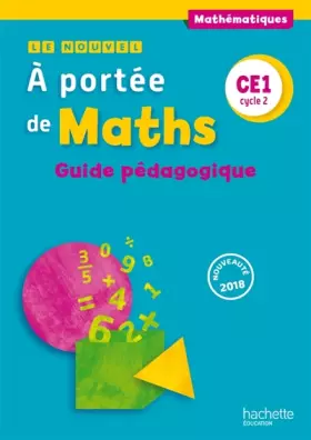 Couverture du produit · Le Nouvel A portée de maths CE1 - Guide pédagogique - Ed. 2018