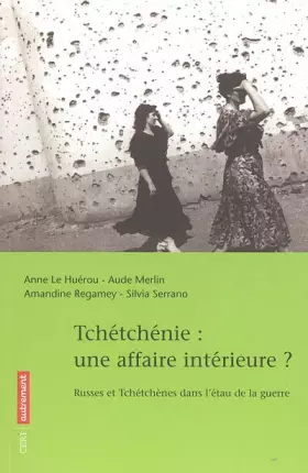 Couverture du produit · Tchétchénie : une affaire privée : Les Tchétchènes et les Russes en vase clos