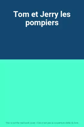 Couverture du produit · Tom et Jerry les pompiers