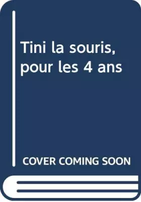 Couverture du produit · Tini La Souris Pour Les 4 Ans