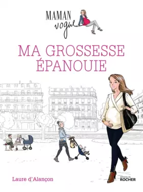 Couverture du produit · Ma grossesse épanouie: avec maman Vogue