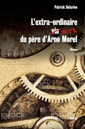 Couverture du produit · L’extraordinaire mort du père d’Arno Morel