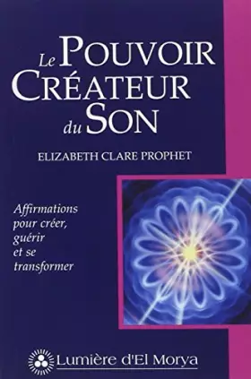 Couverture du produit · Le Pouvoir Créateur du Son : Affirmations pour Créer, Guérir et Transformer