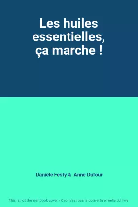 Couverture du produit · Les huiles essentielles, ça marche !