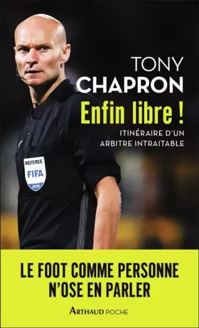 Couverture du produit · Enfin libre !: Itinéraire d'un arbitre intraitable
