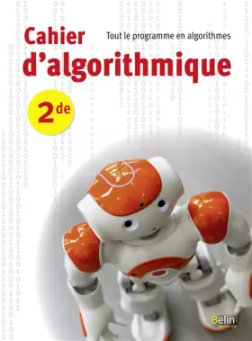 Couverture du produit · Cahier d'algorithmique - 2de: Tout le programme en algorithmes