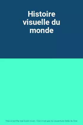 Couverture du produit · Histoire visuelle du monde