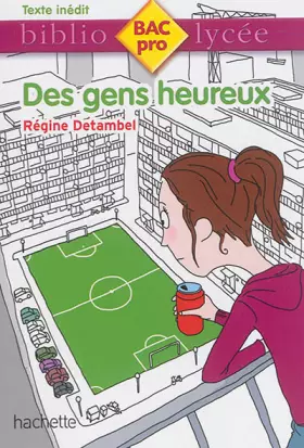 Couverture du produit · Bibliolycée Pro - Des gens heureux - Régine Detambel